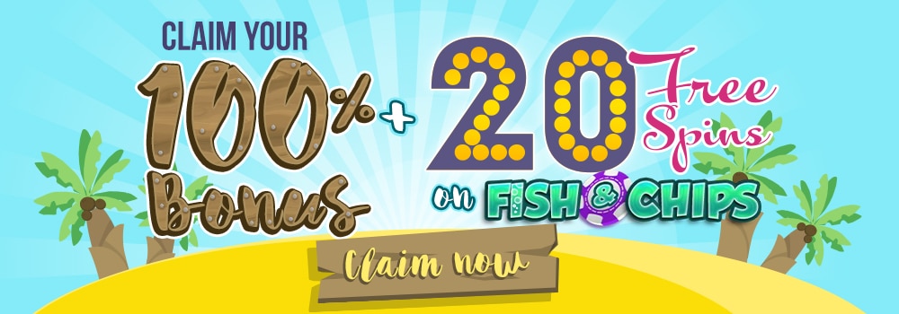 Slot Shack 20 FREE Spins Fish N Chips 100% Welcome Bonus