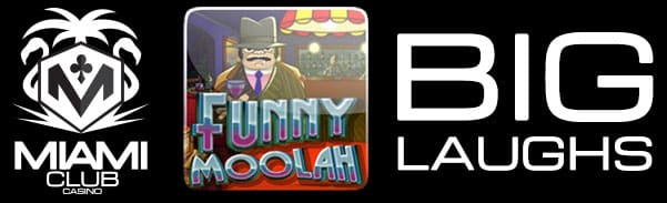 Miami Club Casino Funny Moolah Big Laughs