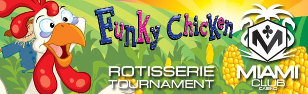 Miami Club Casino Rotisserie Funky Chicken Tournament