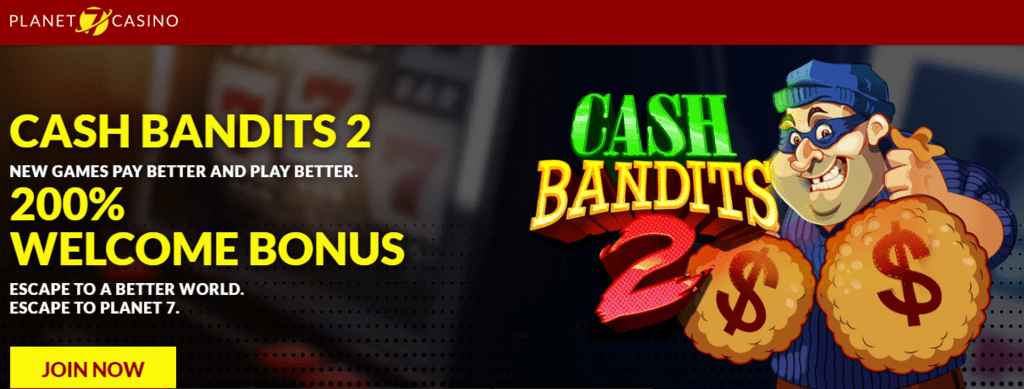 Planet 7 Casino RTG Cash Bandits 2 new game 200% No Playthrough No Max Bonus