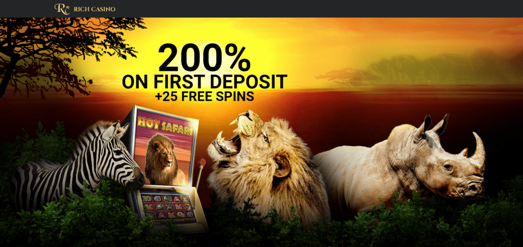 Rich Casino 200% First Deposit Bonus and 25 FREE Spins on Hot Safari