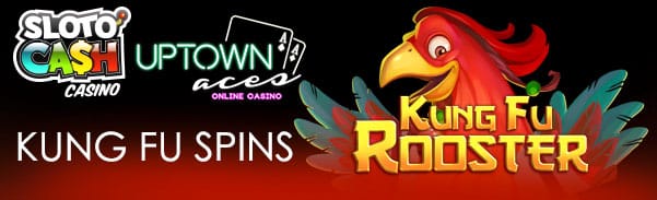 SlotoCash Uptown Aces RTG Kung Fu Rooster Kung Fu Spins