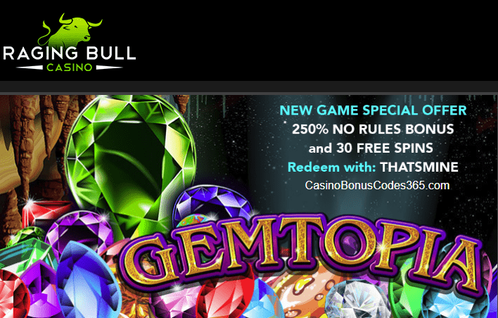 Raging Bull Casino RTG Gemtopia $50 FREE Chips plus 250% No Rules Bonus