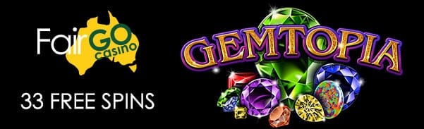 Fair Go Casino 33 FREE Spins RTG Gemtopia Cash Bandits 2