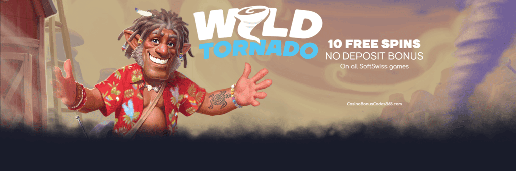 WildTornado Casino 10 FREE Spins No Depsoit Bonus