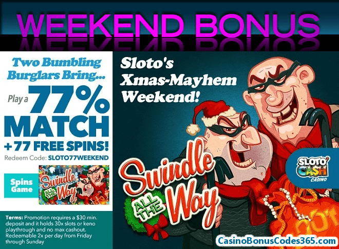 SlotoCash Casino Weekend Bonus RTG Swindle All The Way slot game 77% Match plus 77 FREE Spins