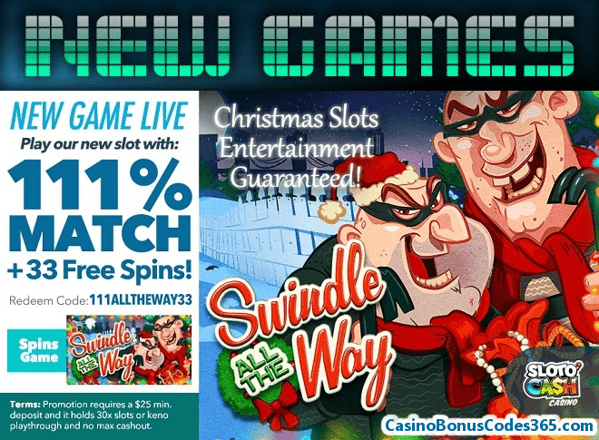 SlotoCash Casino RTG Swindle All The Way 111% Match plus 33 FREE Spins