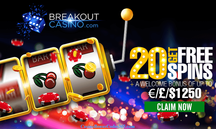 Breakout Casino 20 No Deposit FREE Spins plus $1250 Welcome Bonus