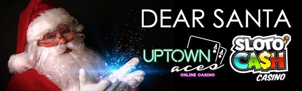 SlotoCash Casino Uptown Aces Dear Santa Christmas Promo