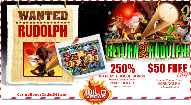 Wild Vegas Casino RTG Return of The Rudolph Christmas 250% Bonus plus $50 FREE Chips