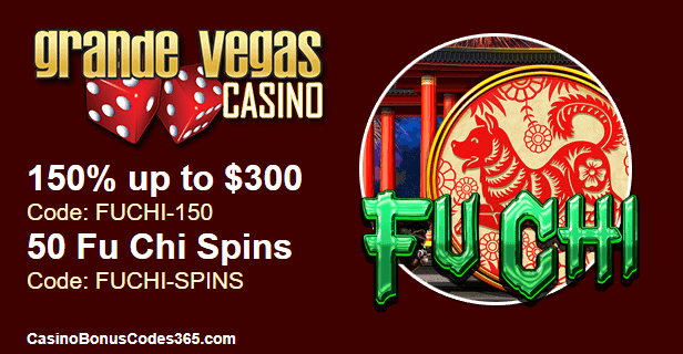 Grande Vegas Casino RTG New Game Fu Chi 150% up to $300 Bonus plus 50 FREE Spins with Extra 50 FREE Spins