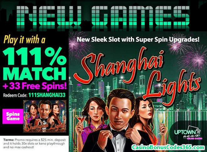 Uptown Aces New RTG Game Shanghai Lights 111% Match plus 33 Free Spins!