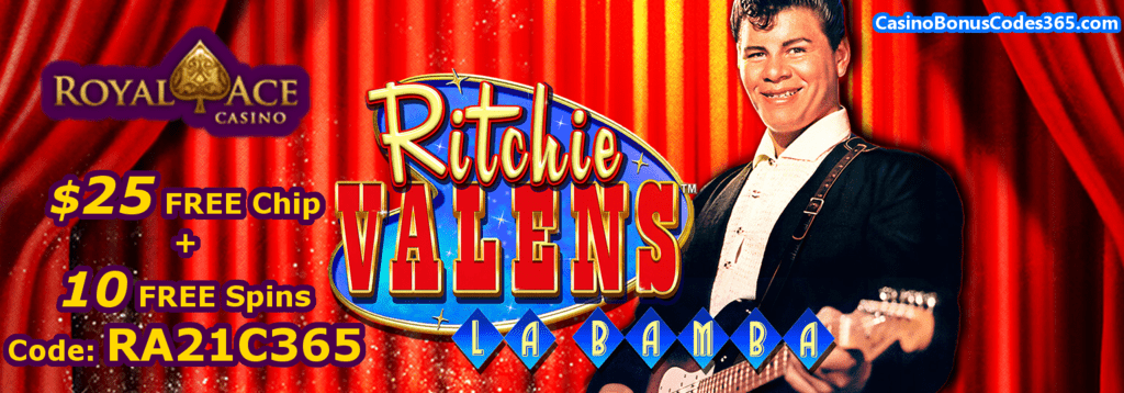 Royal Ace Casino Exclusive Deal $25 FREE Chip plus 10 FREE Spins RTG Ritchie Valens La Bamba