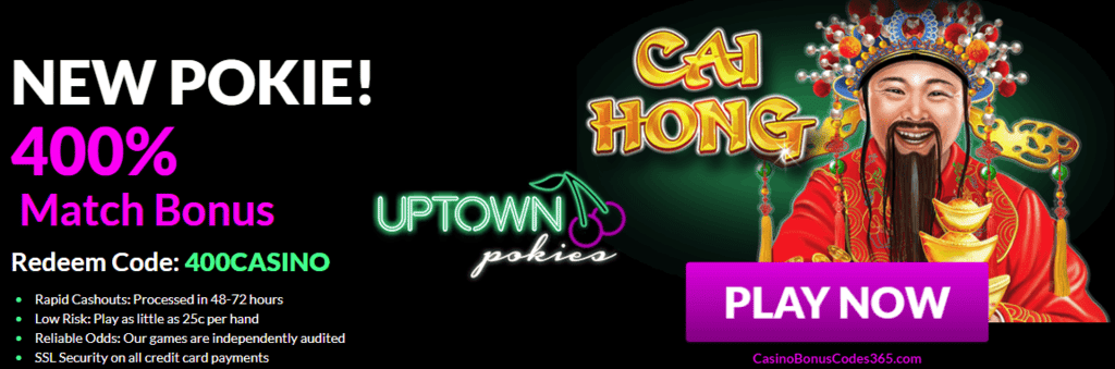 Uptown Pokies RTG Cai Hong 400% Welcome Bonus