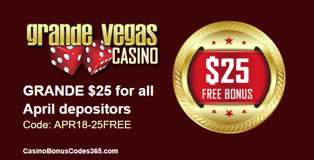 Grande Vegas Casino $25 FREE Chip for depositors in April