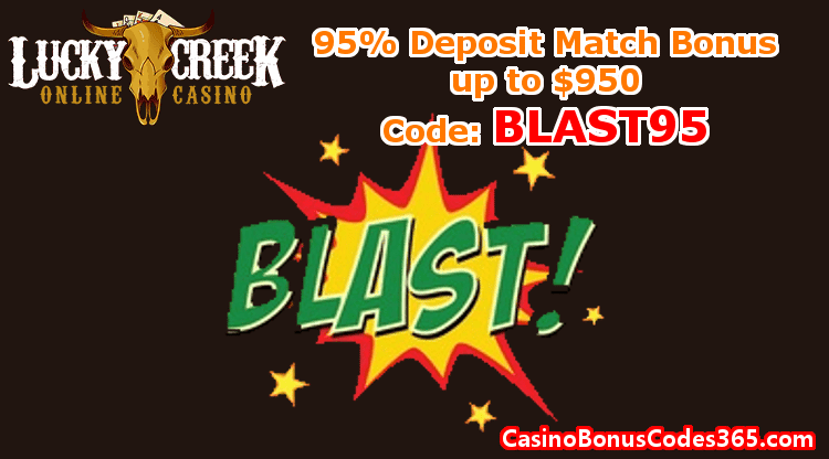 Lucky Creek Casino 95% Deposit Match Bonus up to $950 BLAST95