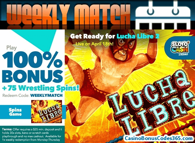 SlotoCash Casino Weekly Match Get Ready for Lucha Libre 2 100% Bonus plus 75 Wrestling Spins!