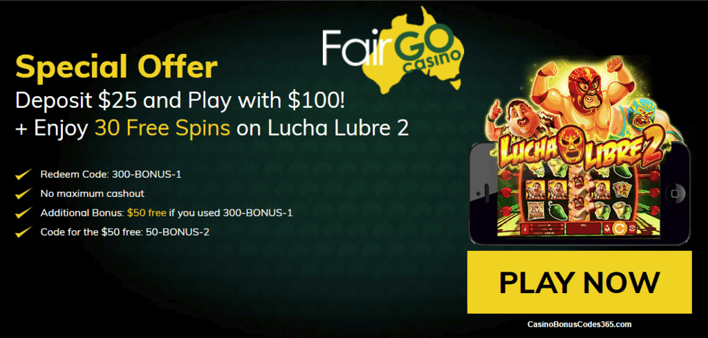 Fair Go Casino RTG Lucha Libre 2 Deposit $25 play with $100 plus 30 FREE Spins plus $50 FREE Chip