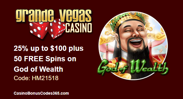 Grande Vegas Casino 25% up to $100 plus 50 FREE God of Wealth Spins RTG