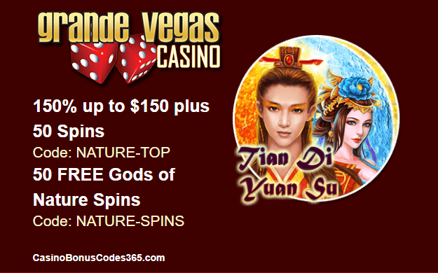 Grande Vegas Casino New RTG Game Gods of Nature Tian Di Yuan Su 150% up to $150 plus 100 Spins