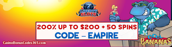 Liberty Slots 200% up to $200 Bonus plus 50 FREE Spins Special Offer Cool Bananas WGS