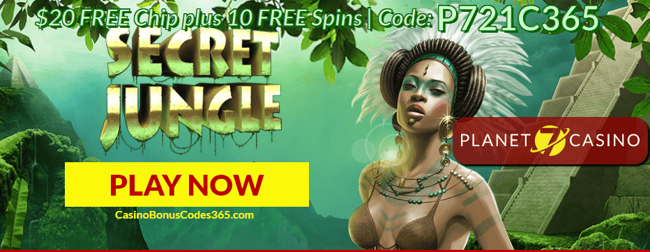 Planet 7 Casino Exclusive Deal $20 FREE Chip plus 10 FREE Spins RTG Secret Jungle