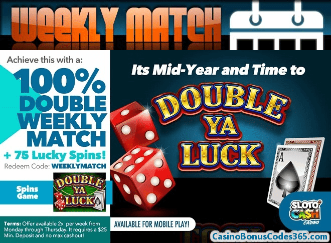 SlotoCash Casino Weekly Match Get Ready for RTG Double Ya Luck 100% Bonus plus 75 FREE Spins