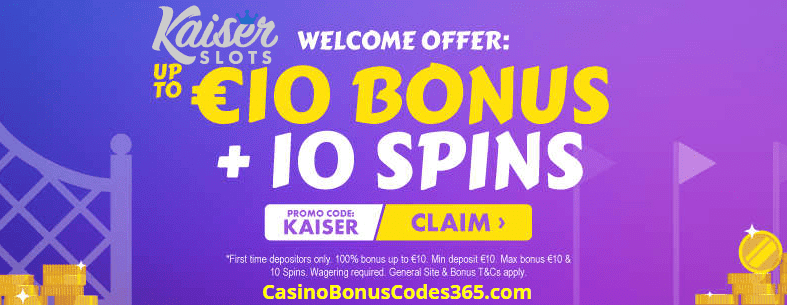 Kaiser Slots €10 Bonus plus 10 FREE Spins Welcome Package