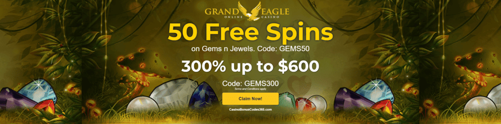 Grand Eagle Casino 50 FREE Gems N Jewels Spins plus 300% Match Bonus