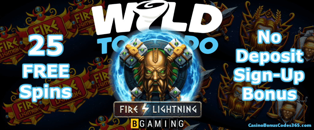 WildTornado Casino Welcome 25 FREE Spins BGaming Fire Lightning