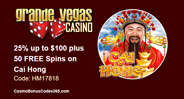 Grande Vegas Casino 25% up to $100 plus 50 FREE Cai Hong Spins Special Promo