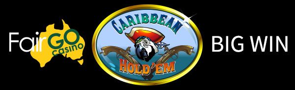 Fair Go Casino Caribbean Hold' em Big Win