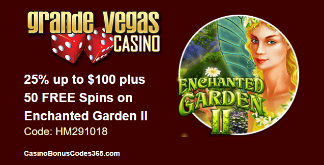 Grande Vegas Casino 25% up to $100 plus 50 FREE Enchanted Garden II RTG Spins Special Promo