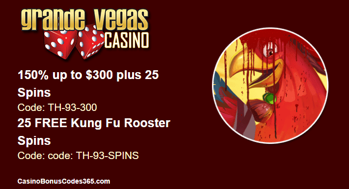 Grande Vegas Casino 150% up to $300 Bonus plus 25 FREE RTG Kung Fu Rooster Spins