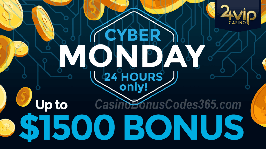 24VIP Casino Cyber Monday Special Offer