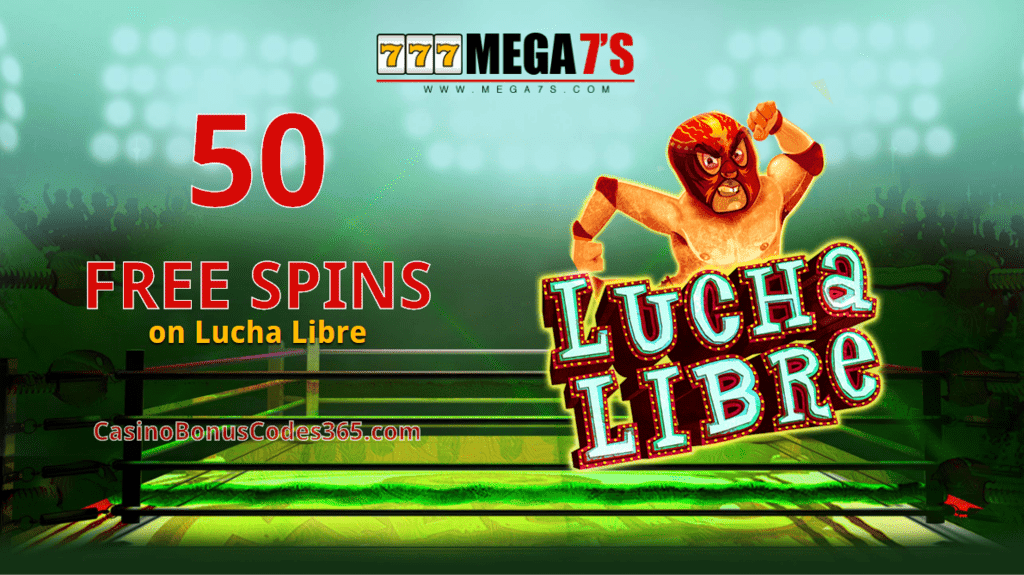 Mega7s Casino RTG Lucha Libre Exclusive 50 FREE Spins