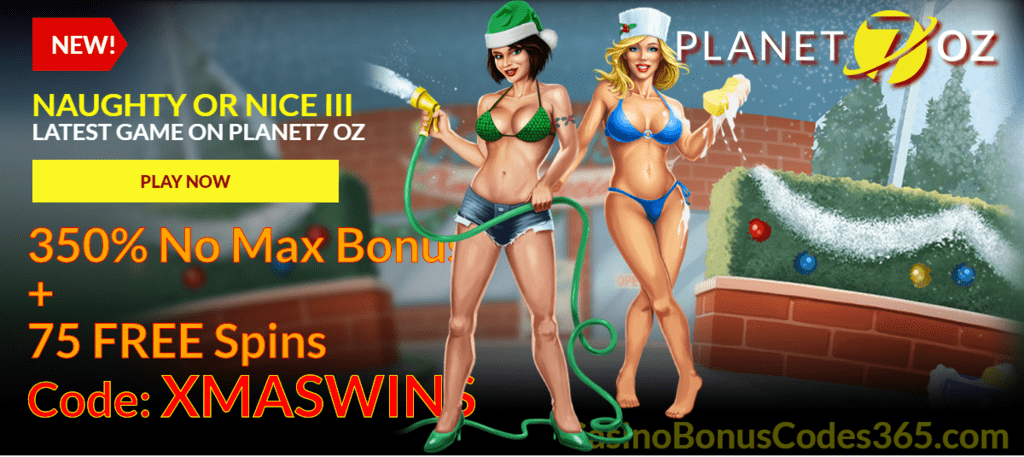 Planet 7 OZ Casino New RTG Game Naughty Or Nice III 350% Match Bonus plus 75 FREE Spins