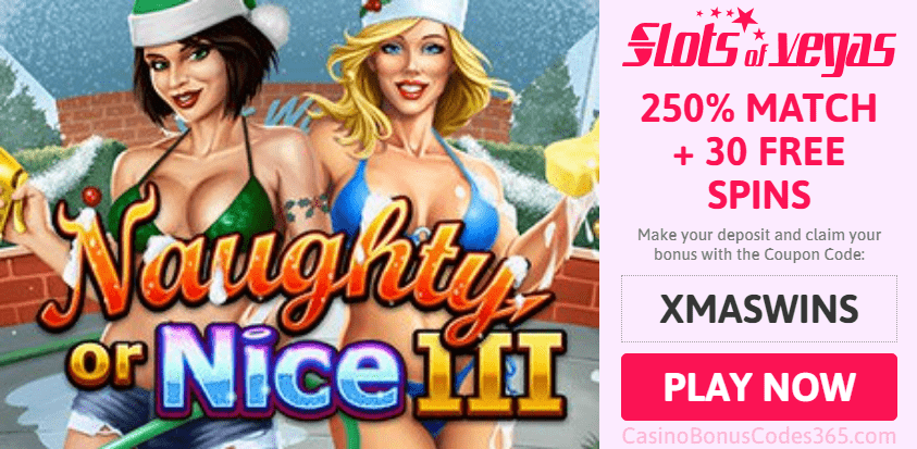 Slots of Vegas Naughty Or Nice III 250% Bonus plus 30 FREE Spins New Game Offer