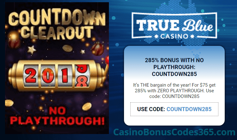 True Blue Casino 285% Countdown Clear Out No Playthrough Bonus