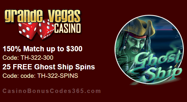 Grande Vegas Casino 150% up to $300 Bonus plus 25 FREE RTG Ghost Ship Spins