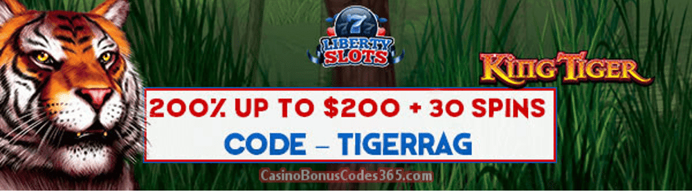 Liberty Slots 200% up to $200 Bonus plus 30 FREE King Tiger Spins Welcome offer