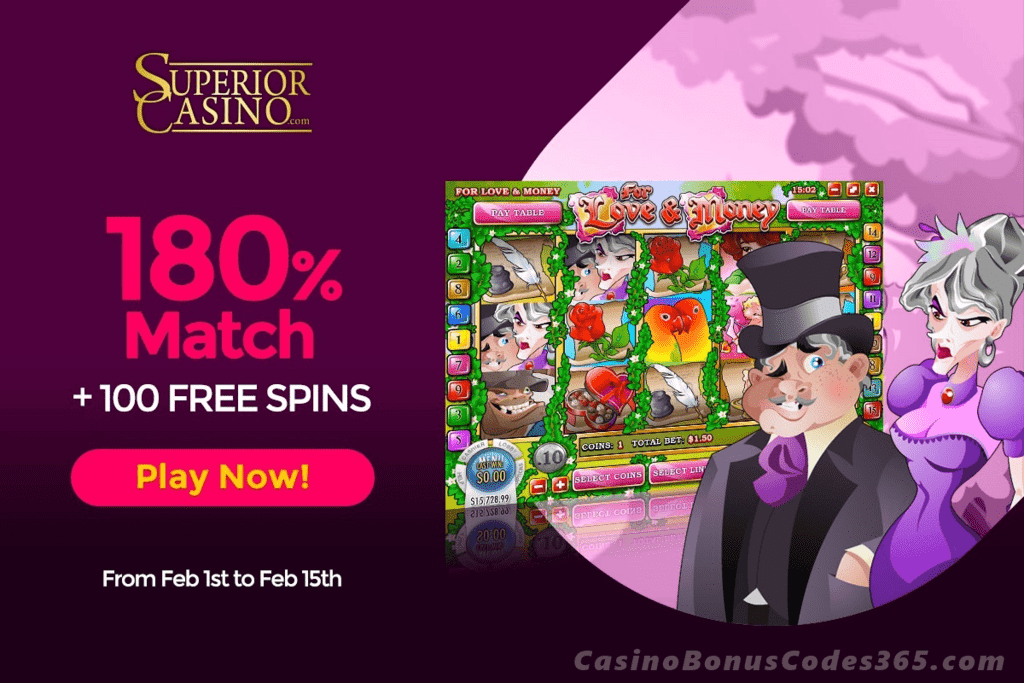 Superior Casino 180% Match Bonus plus 100 FREE Spins Valentine's Day Promotion