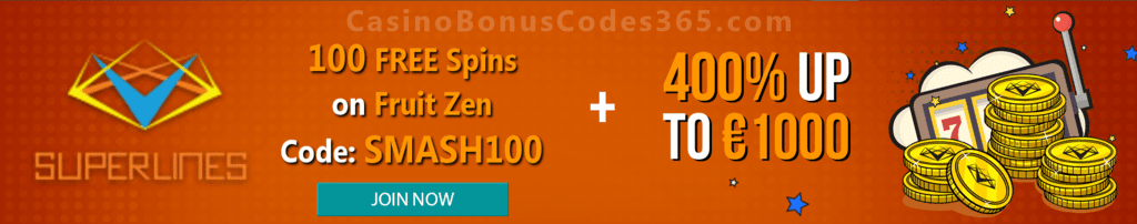 Casino Superlines Exclusive 100 FREE Spins Welcome Offer Betsoft Fruit Zen