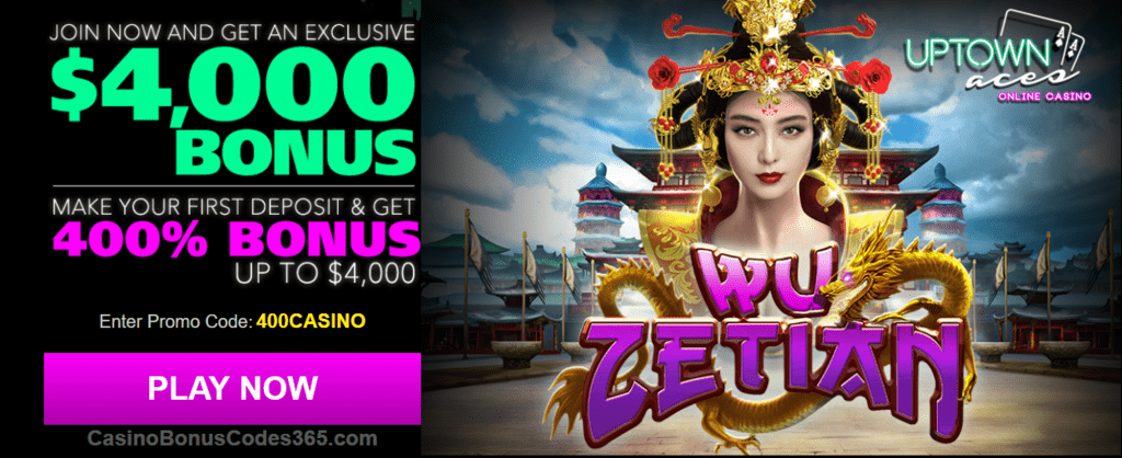 Uptown Aces Wu Zetian New Game 400% Welcome Bonus