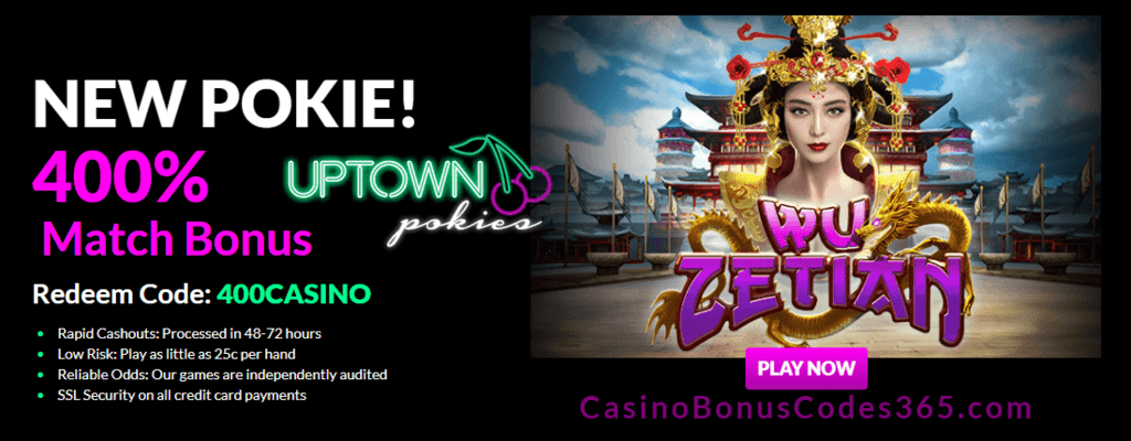 Uptown Pokies RTG Wu Zetian 400% Welcome Bonus