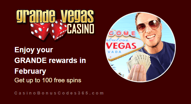 Grande Vegas Casino February 100% Match plus 100 FREE Spins Monthly Promo