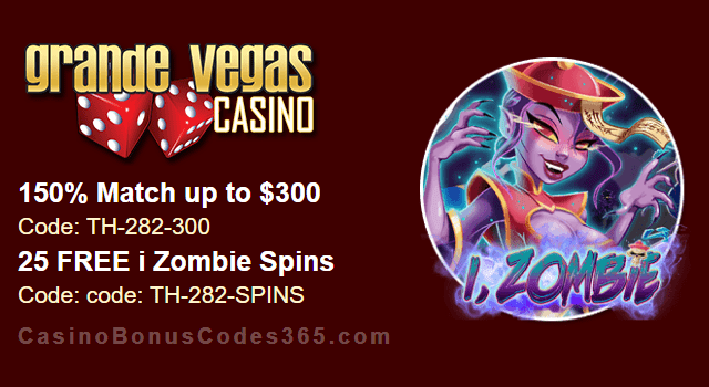 Grande Vegas Casino 150% up to $300 Bonus plus 25 FREE Spins on RTG i Zombie Special Offer