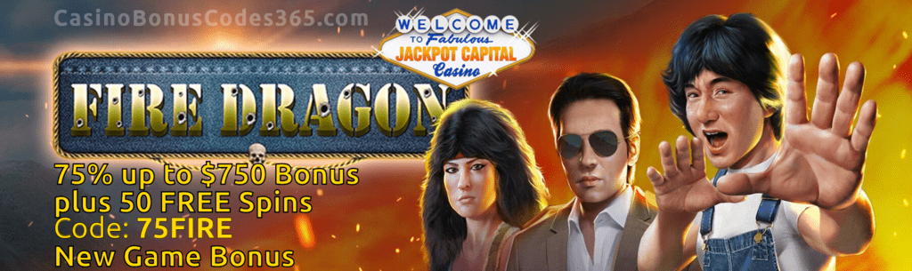 Jackpot Capital Fire Dragon 75% Bonus and 50 FREE Spins New RTG Game Promo