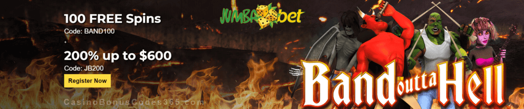 Jumba Bet Band Outta Hell 100 FREE Spins plus 200% Match Bonus Welcome Package