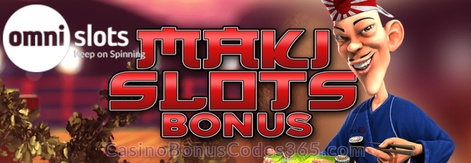 Omni Slots Maki Slots Bonus